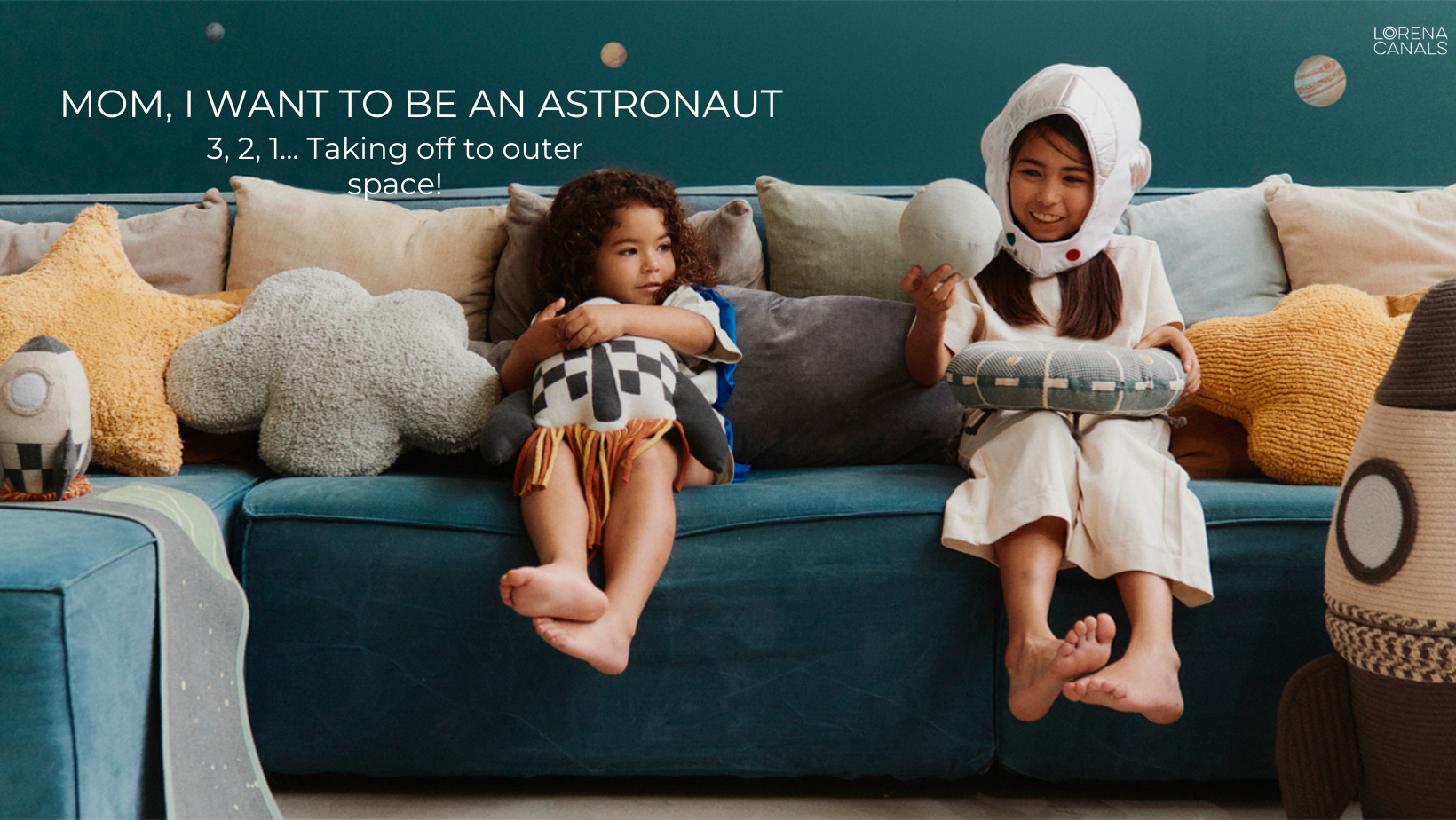 Cozy Kids: Lorena Canals<br>
Mom I want to be an astronaut